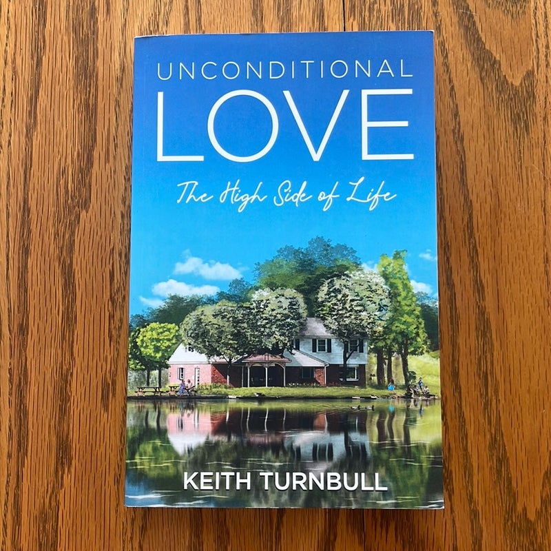 Unconditional Love - the High Side of Life