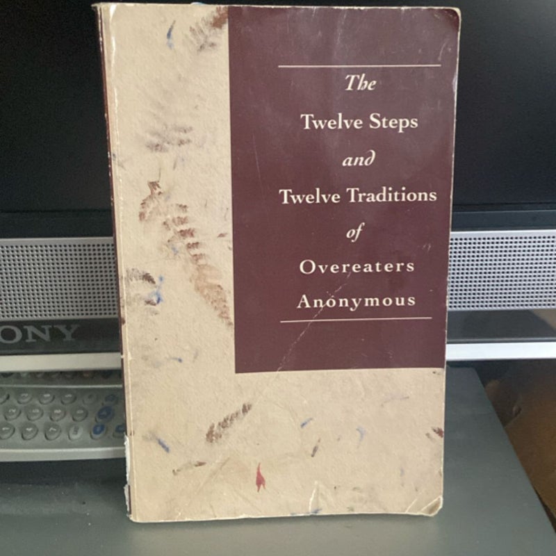 The Twelve Steps and Twelve Traditions of Overeaters Anonymous
