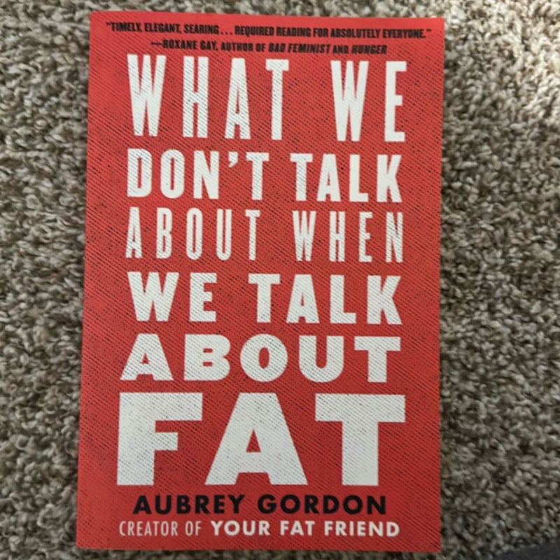 What We Don't Talk about When We Talk about Fat