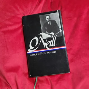 Eugene o'Neill: Complete Plays Vol. 3 1932-1943 (LOA #42)