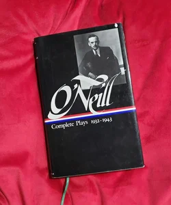 Eugene o'Neill: Complete Plays Vol. 3 1932-1943 (LOA #42)
