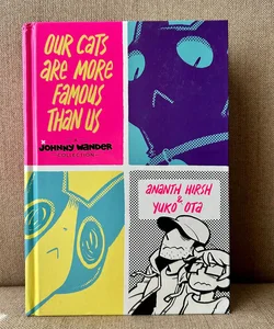 Our Cats Are More Famous Than Us (1st Print Edition)
