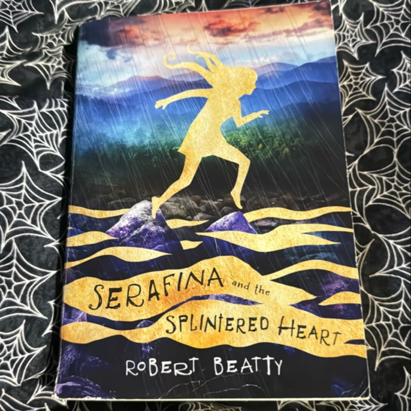 Serafina and the Splintered Heart (the Serafina Series Book 3)