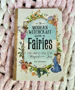 Modern Witchcraft Guide to Fairies 