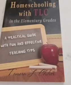 Homeschooling with TLC in the Elementary Grades