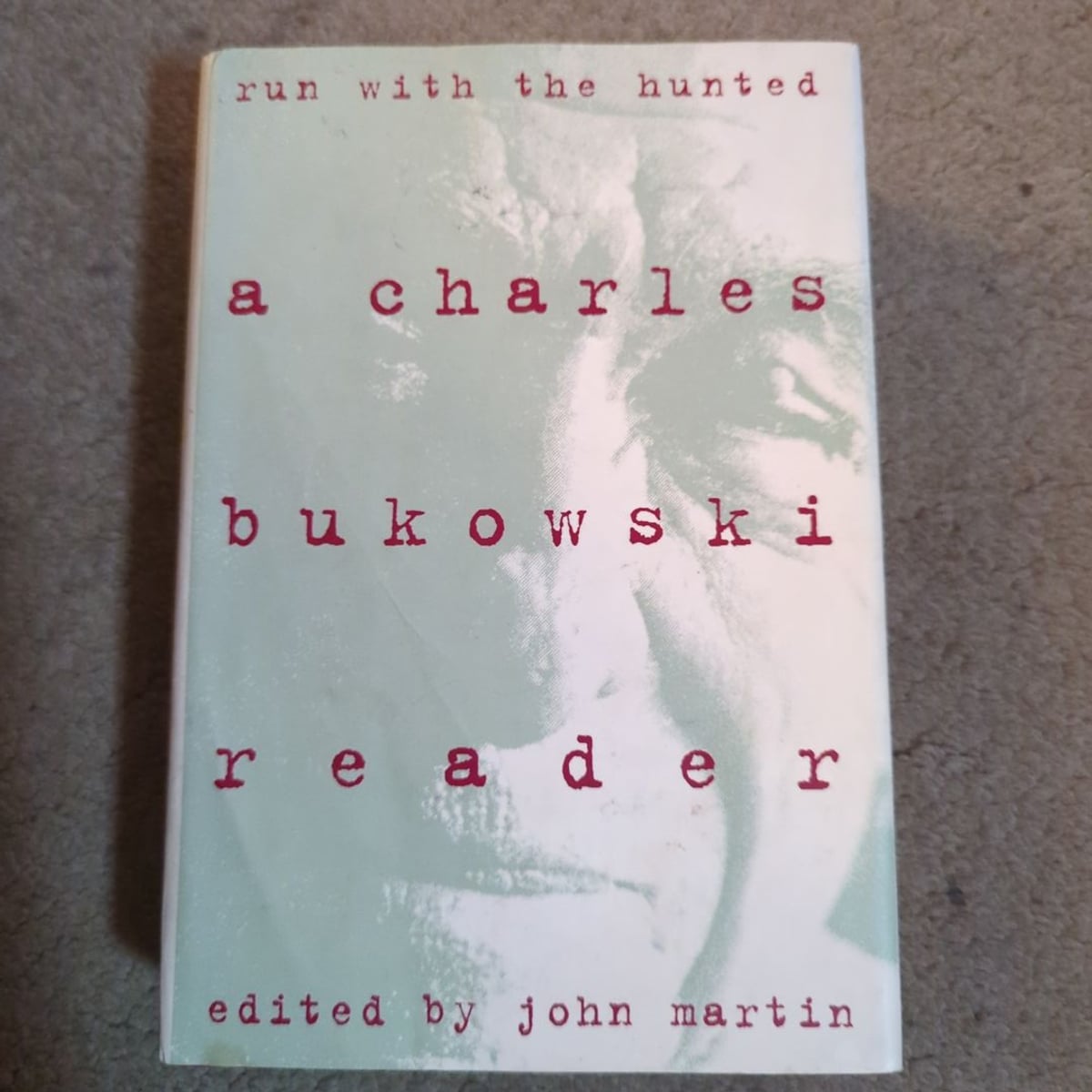 Run with the Hunted by Charles Bukowski