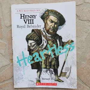 Henry VIII (a Wicked History)