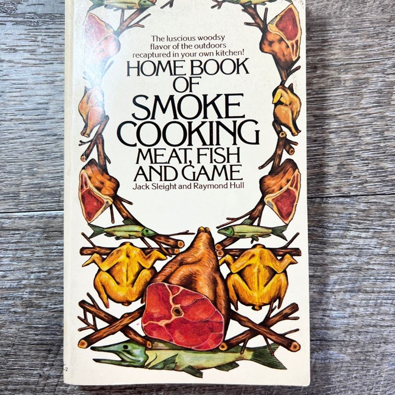 Home Book of Smoke Cooking Meat, Fish and Game