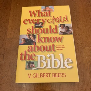What Every Child Should Know about the Bible