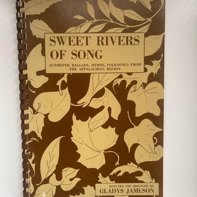 Sweet Rivers  Song Authentic Ballads, Hymns, Folksongs Appalachian Region 1967