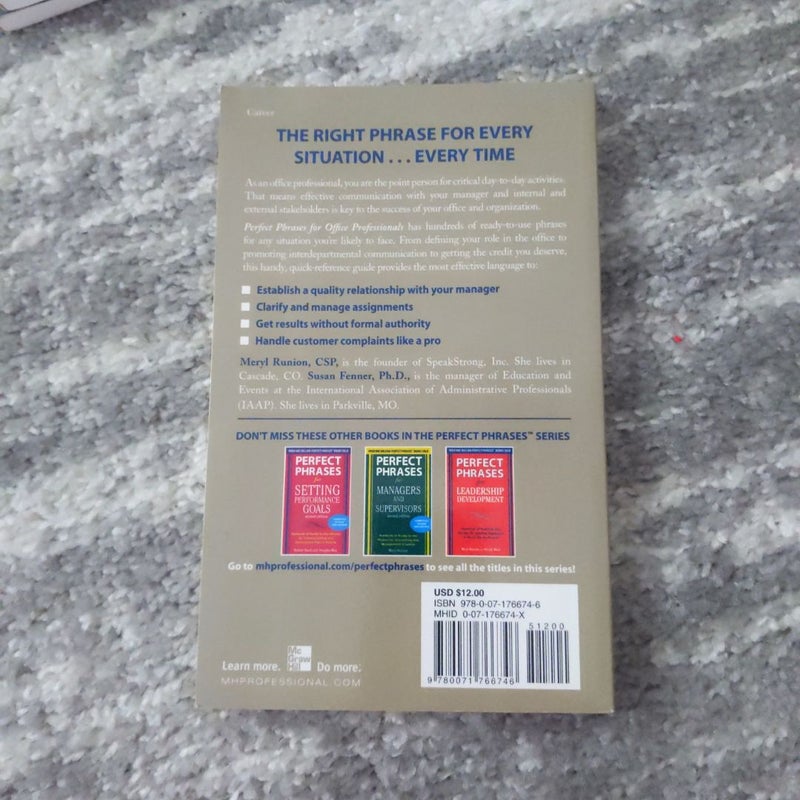 Perfect Phrases for Office Professionals: Hundreds of Ready-To-use Phrases for Getting Respect, Recognition, and Results in Today's Workplace