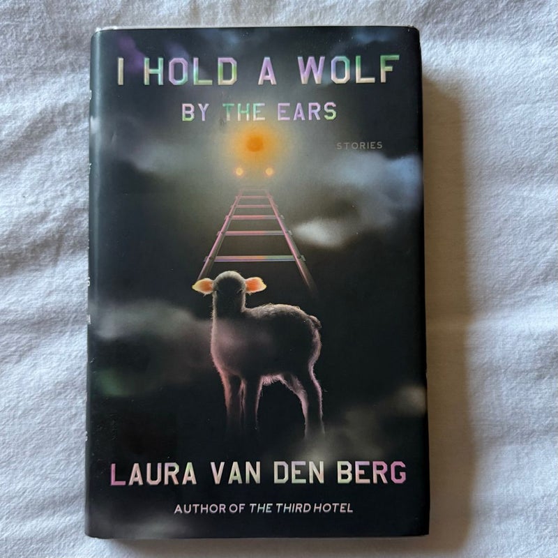 I Hold a Wolf by the Ears