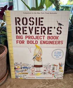 Rosie Revere's Big Project Book for Bold Engineers