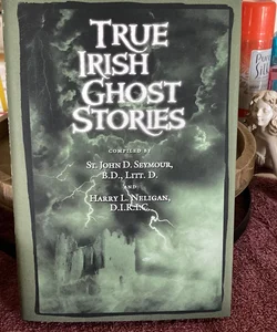 True Irish Ghost Stories 