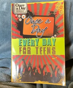 Once a Day Everyday for Teens