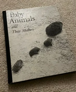Baby Animals and Their Mothers