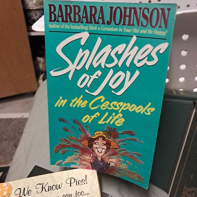 Splashes of Joy in the Cesspools of Life
