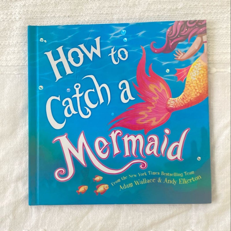 How to Catch a Mermaid