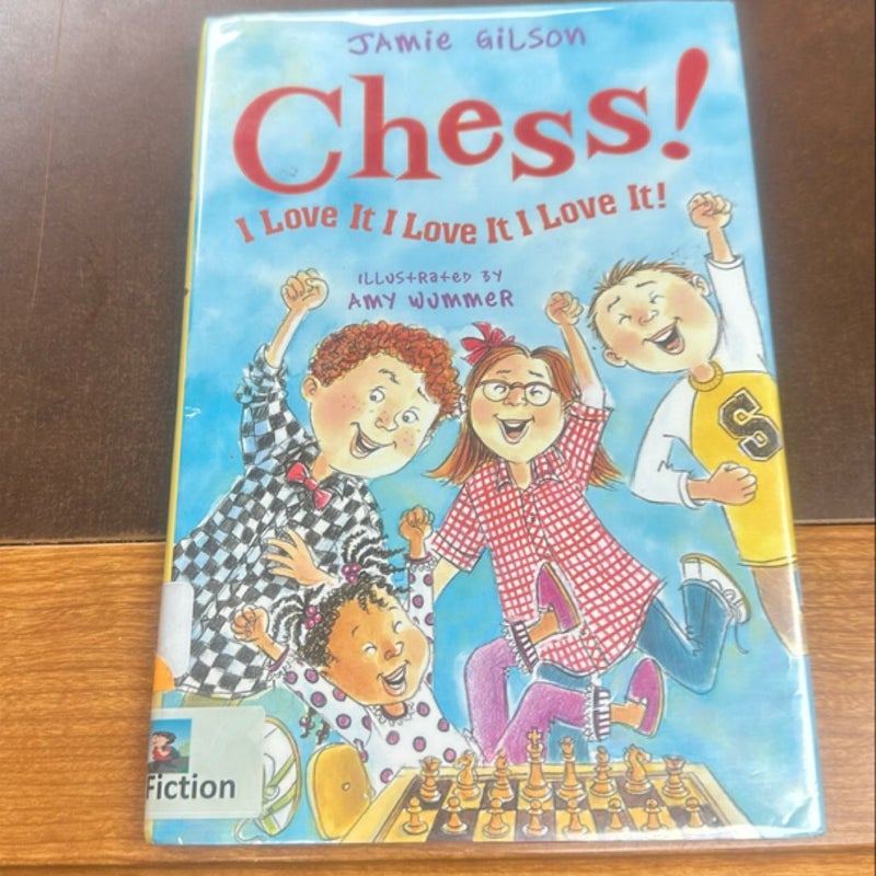 Chess! I Love It! I Love It! I Love It!