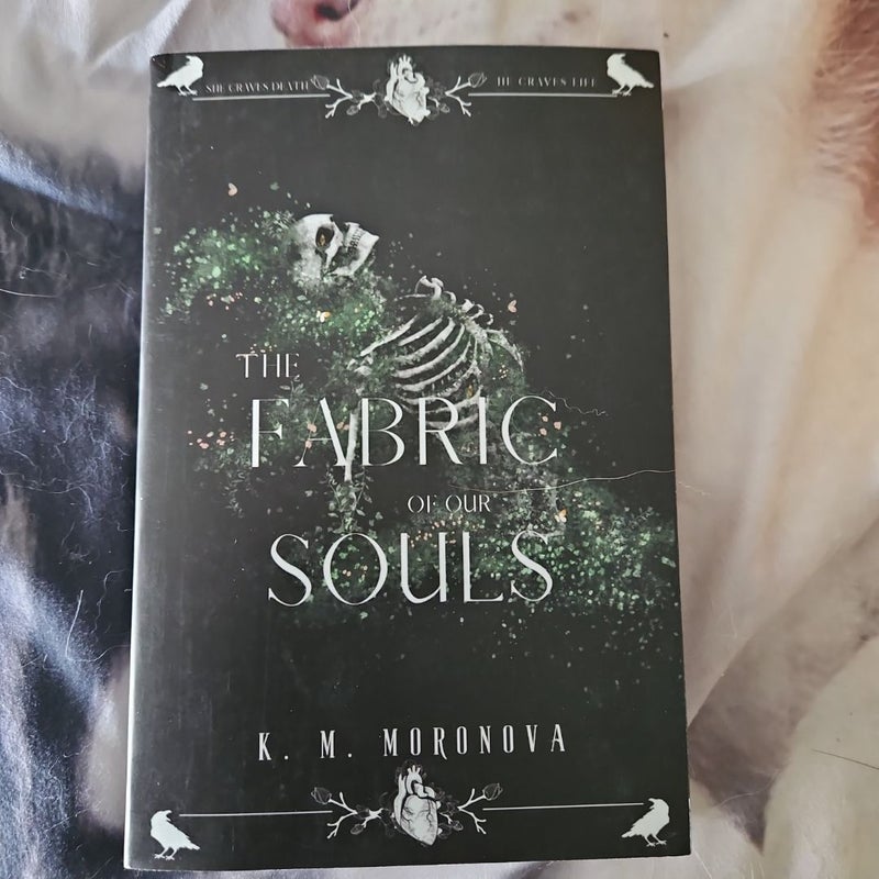 The Fabric of Our Souls Out of Print Indie Edition Skeleton Cover K.M Moronova 