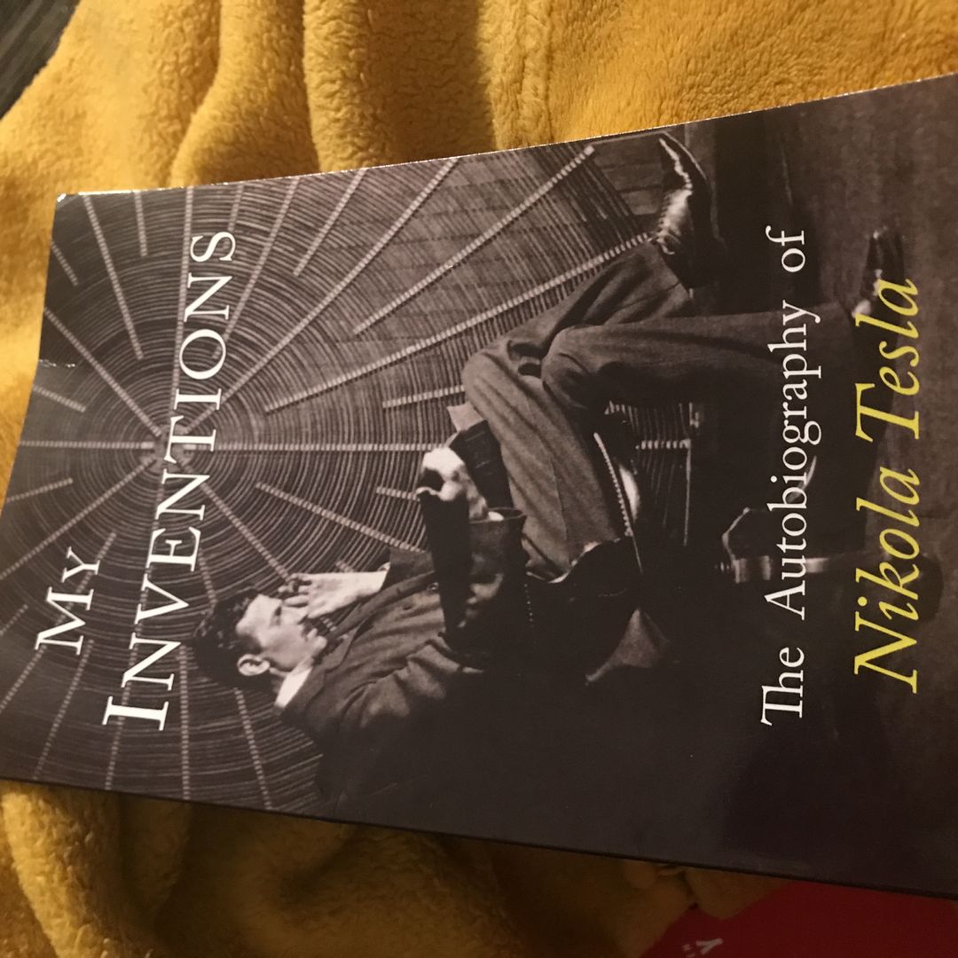 My Inventions: The Autobiography Of Nikola Tesla – First Edition Paperback, Large Print, 70 Pages