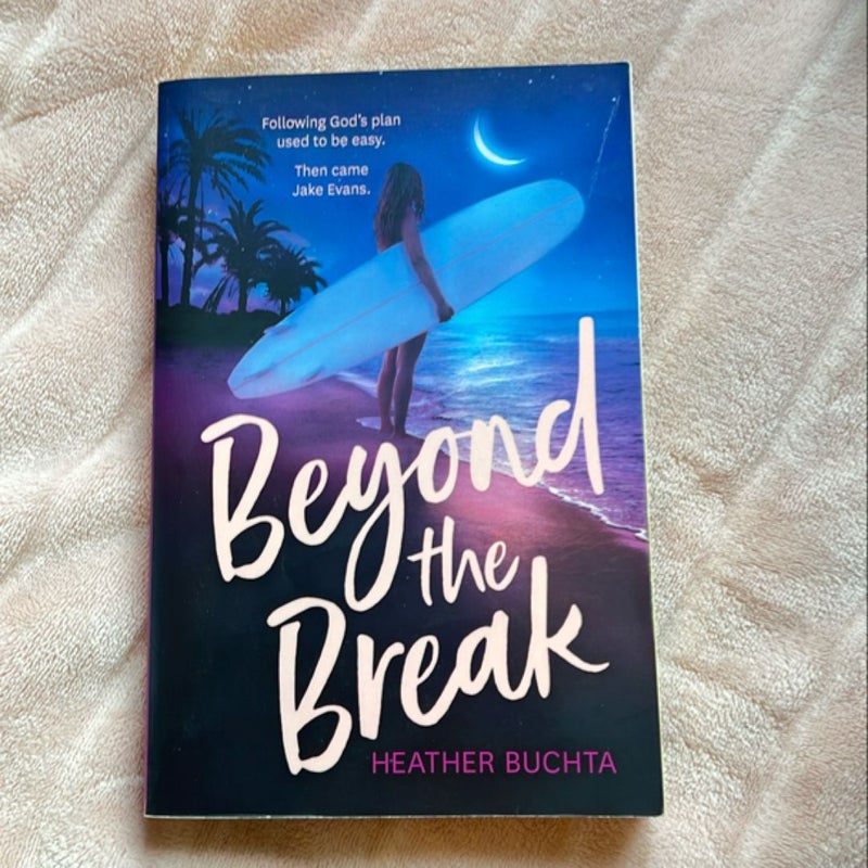 Beyond the Break