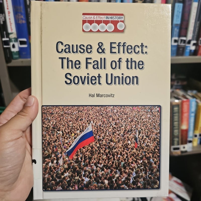 Cause and Effect the Fall of the Soviet Union