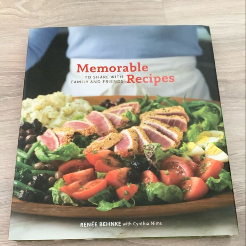 Memorable recipes to share with family and friends cookbook by Renee Behnke new