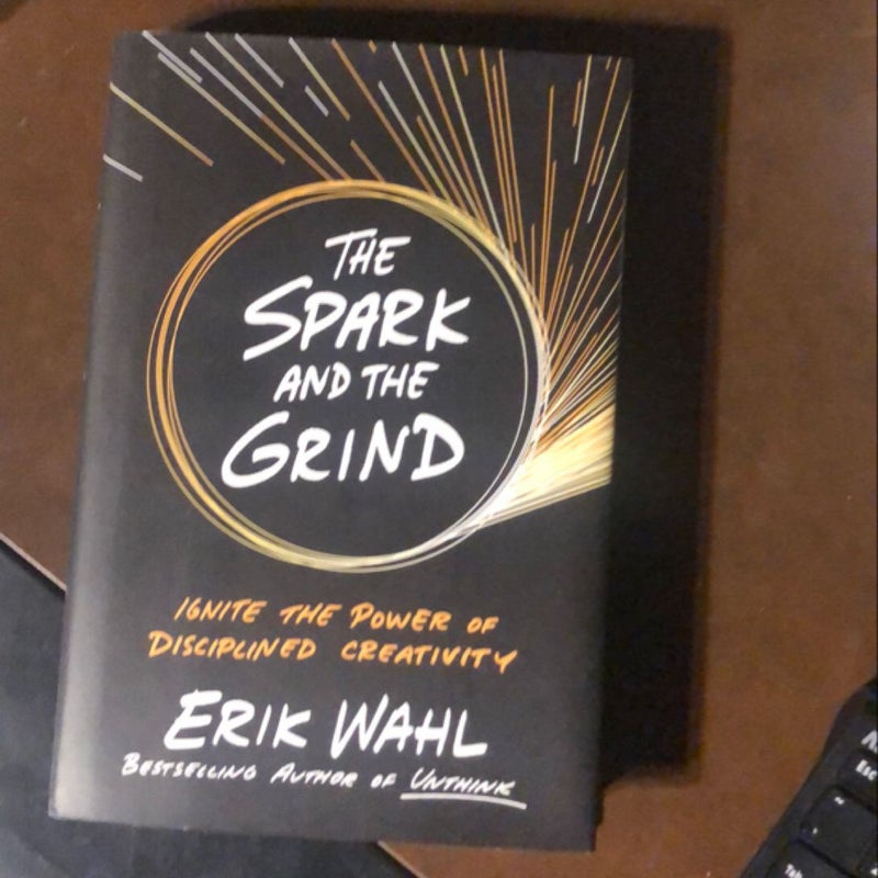 The Spark and the Grind