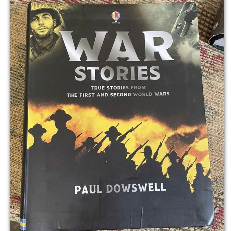 War Stories (Usborne True Stories) by Paul Dowswell Hardback Book 