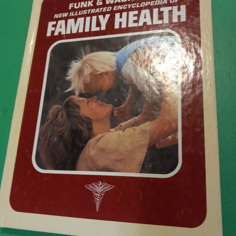 Funk and Wagnalls New Illustrated Encyclopedia of Family Health