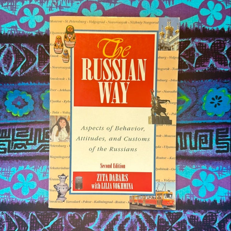 The Russian Way, Second Edition: Aspects of Behavior, Attitudes, and Customs of the Russians