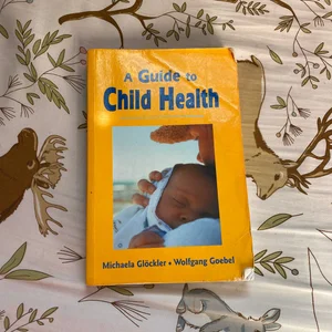 A Guide to Child Health
