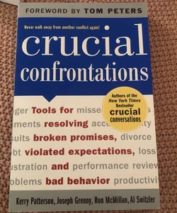 Crucial Confrontations: Tools for Talking about Broken Promises, Violated Expectations, and Bad Behavior