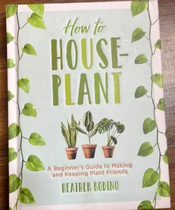 How to Houseplant