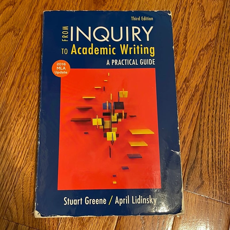 From Inquiry to Academic Writing: a Text and Reader