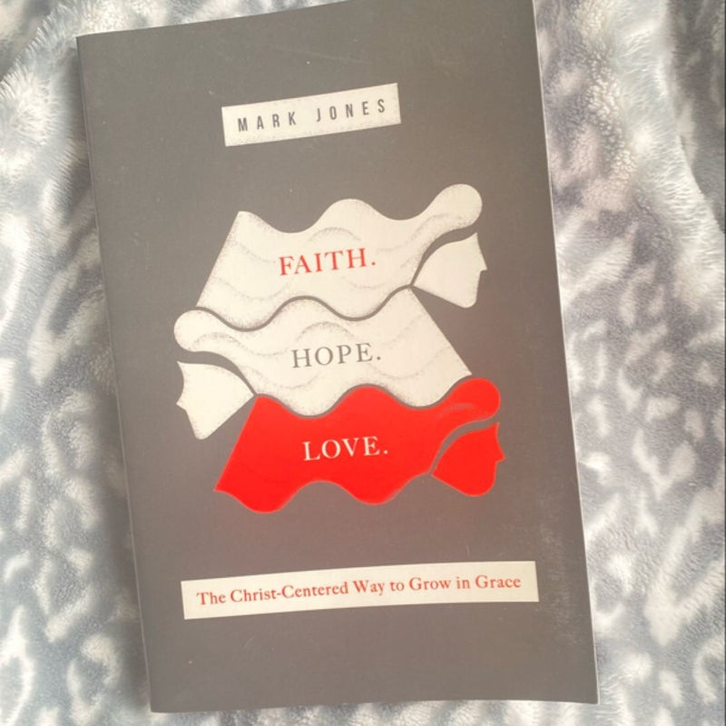 Faith. Hope. Love