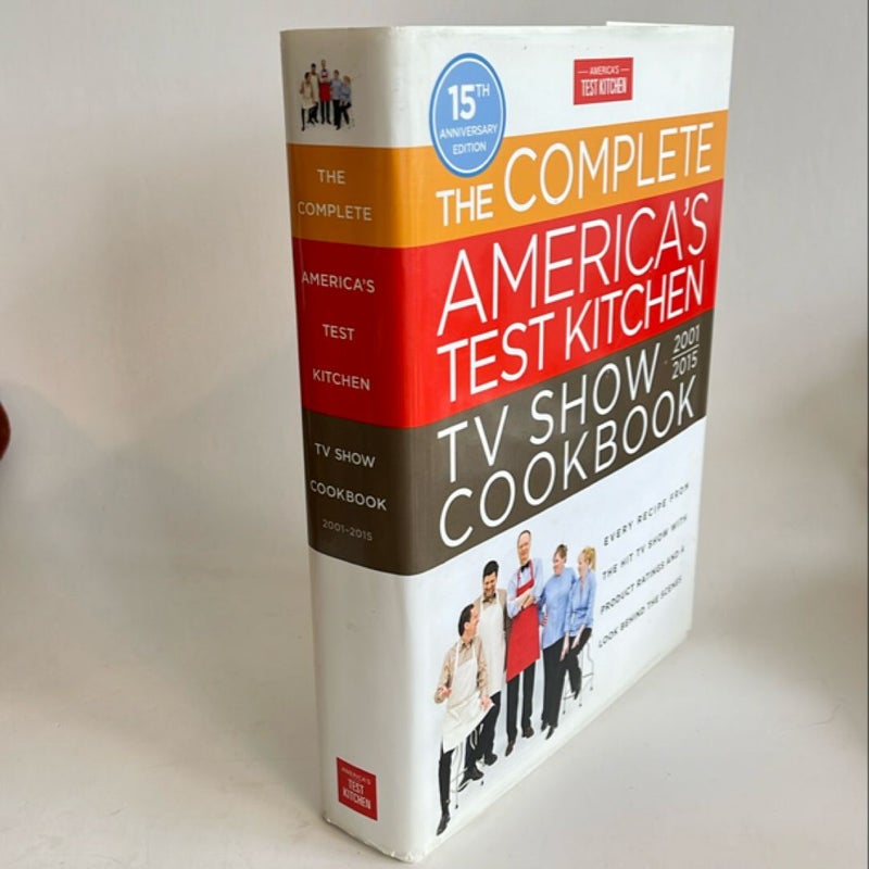 The Complete America's Test Kitchen TV Show Cookbook, 2001-2015