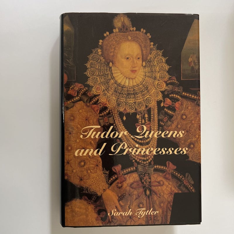Tudor Queens and Princesses