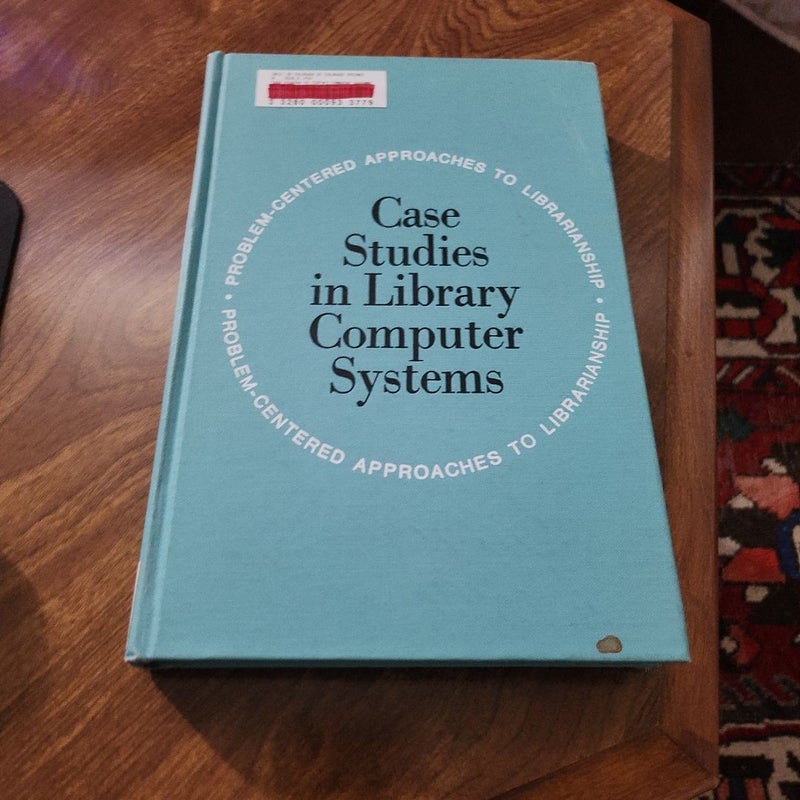 Case Studies in Library Computer Systems