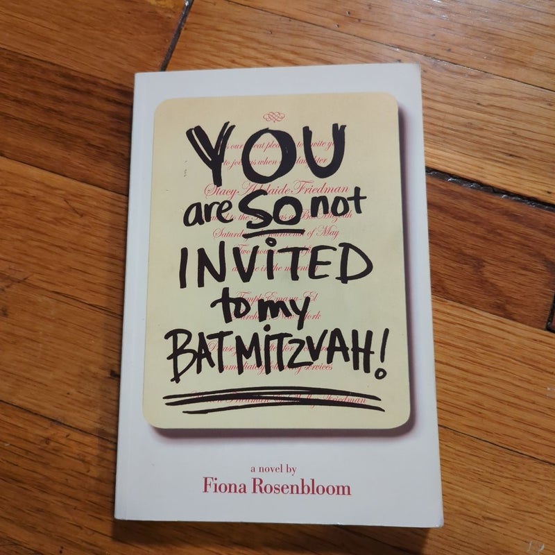 You Are So Not Invited to My Bat Mitzvah!