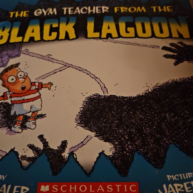 The Gym Teacher from the Black Lagoon