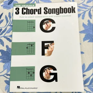 The Ukulele 3 Chord Songbook