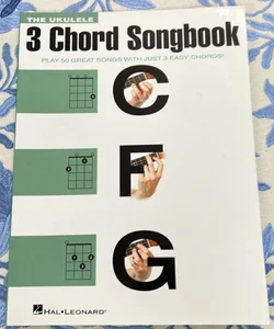 The Ukulele 3 Chord Songbook