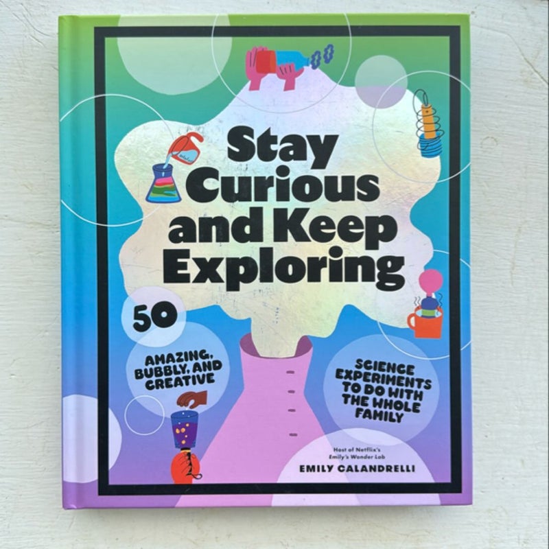 Stay Curious and Keep Exploring