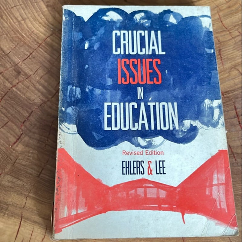 Crucial Issues in Education