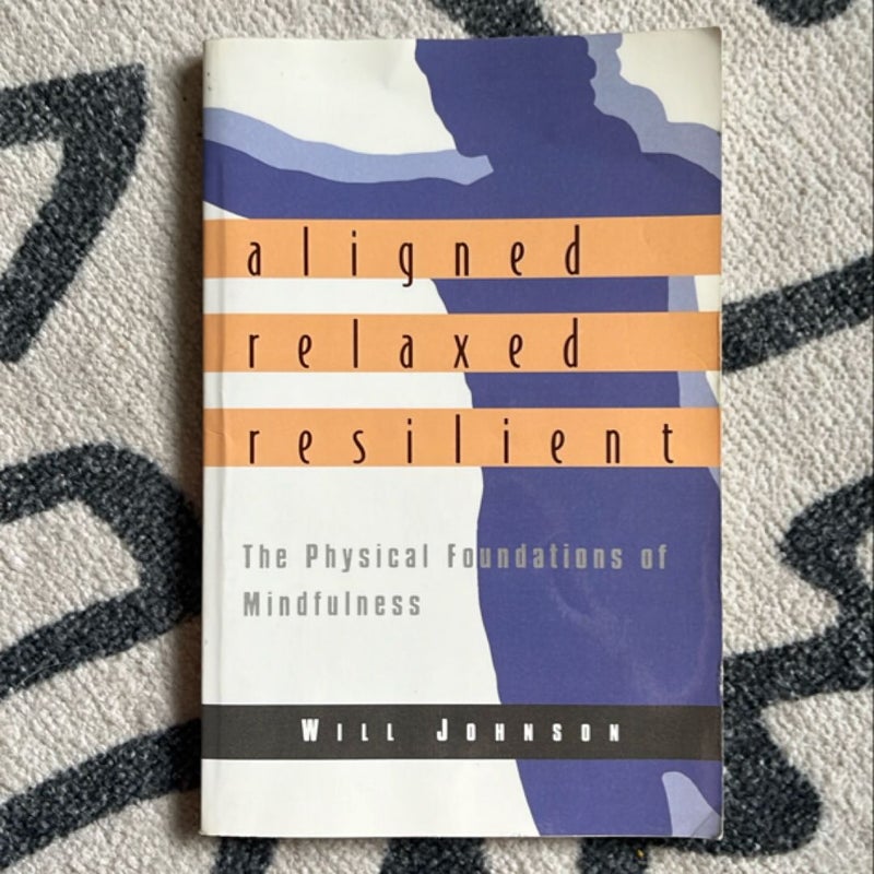 Aligned, Relaxed, Resilient