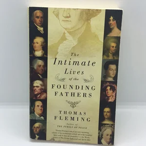 The Intimate Lives of the Founding Fathers