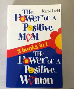 The Power of a Positive Mom and the Power of a Positive Woman