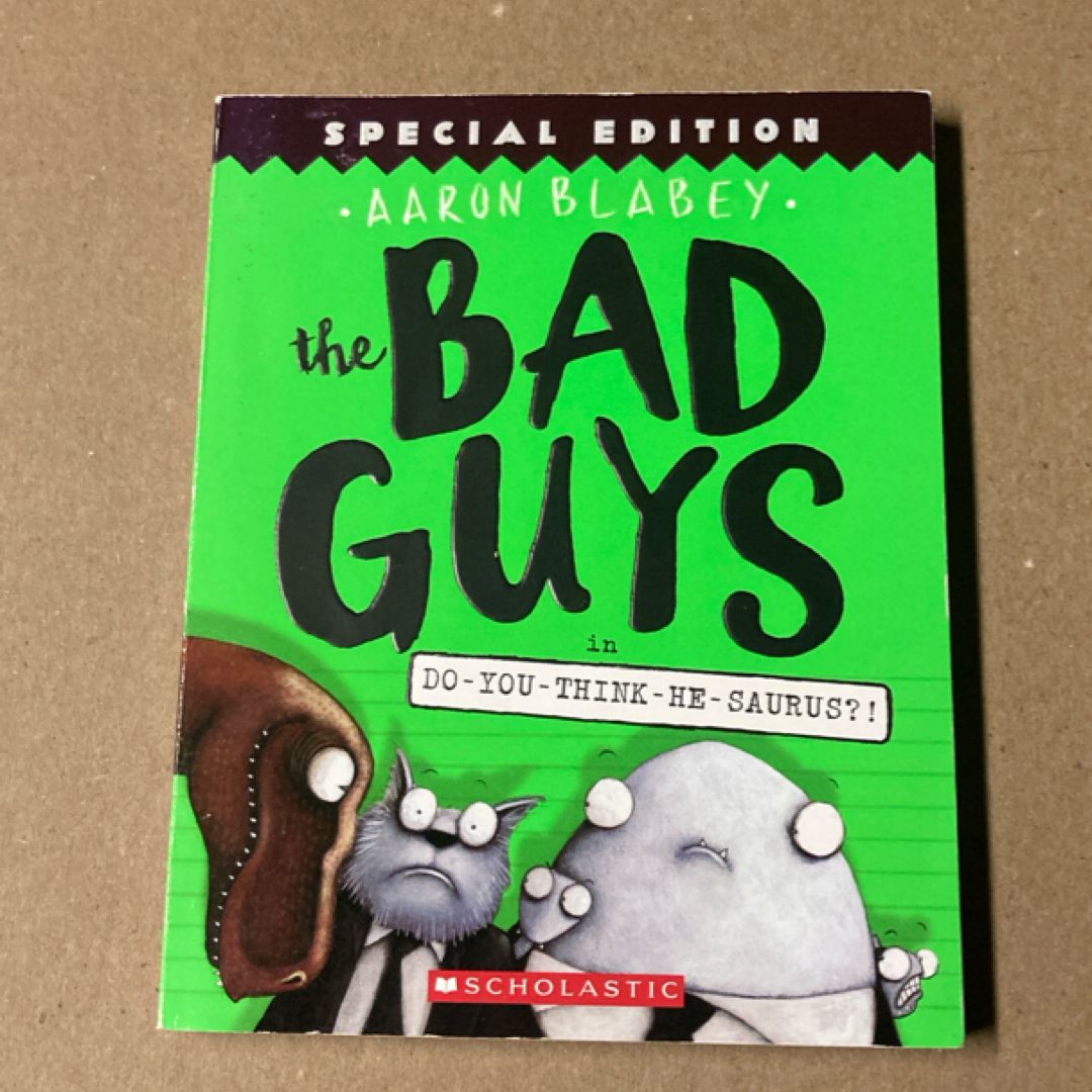 The Bad Guys in Do-You-Think-He-Saurus?!